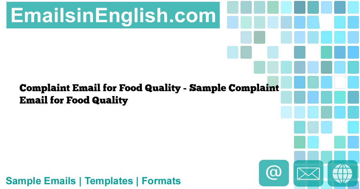 Complaint Email for Food Quality Sample Complaint Email for Food Quality Emails In English