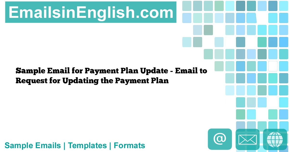 Sample Email for Payment Plan Update Email to Request for Updating