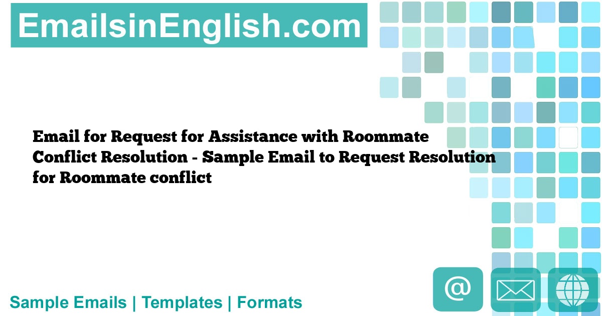 Email for Request for Assistance with Roommate Conflict Resolution