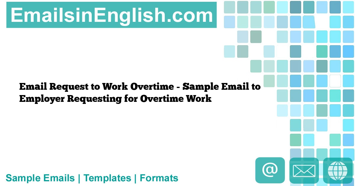 Email Request to Work Overtime Sample Email to Employer Requesting