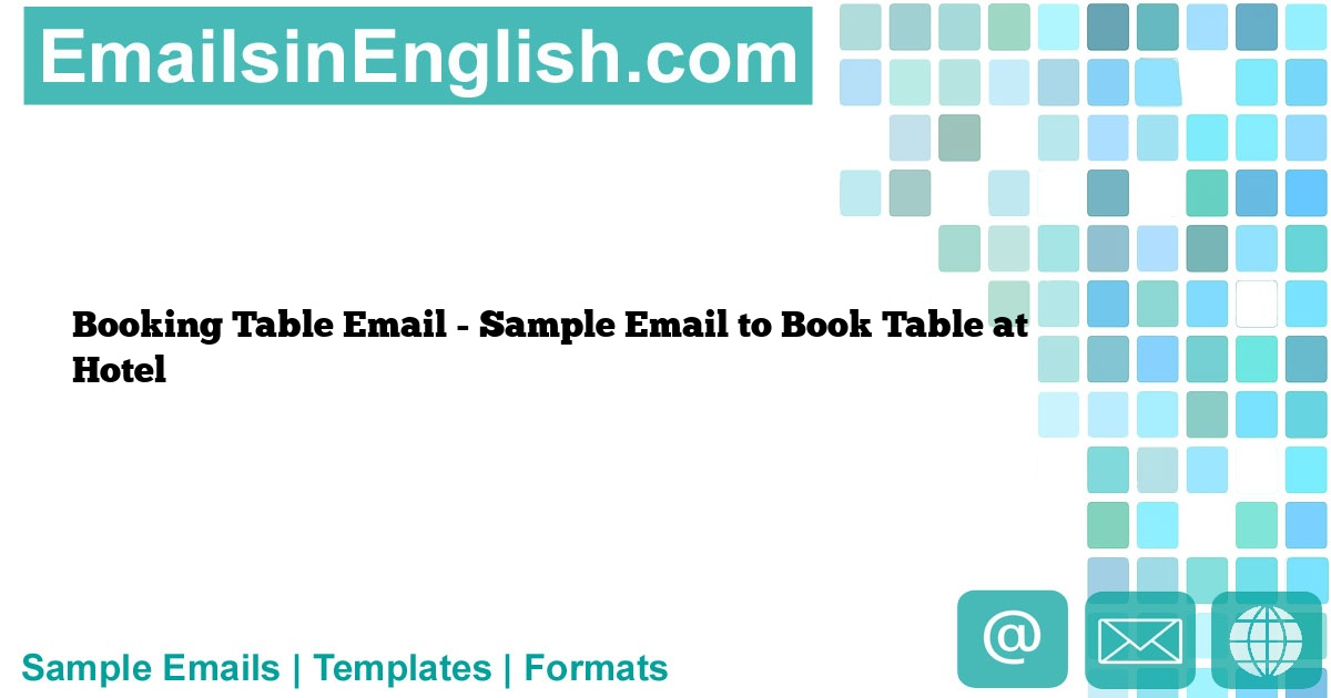 Booking Table Email - Sample Email to Book Table at Hotel - Emails In ...