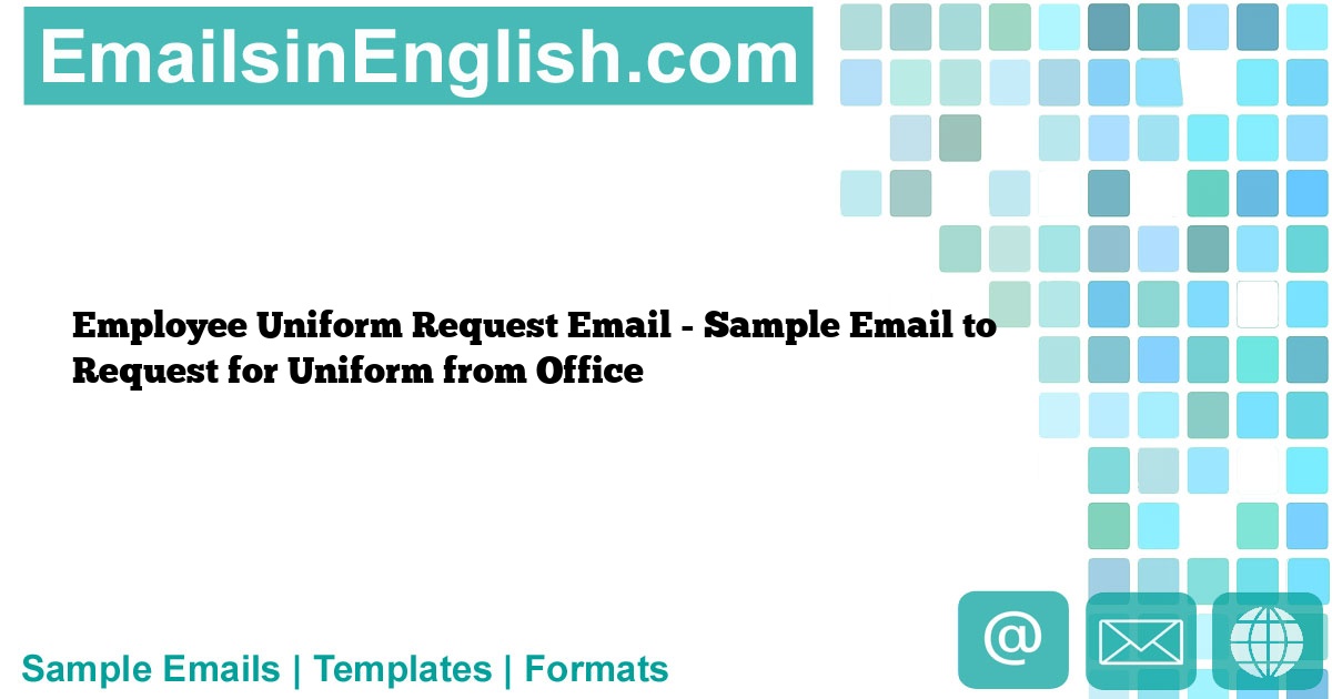 Employee Uniform Request Email Sample Email to Request for Uniform