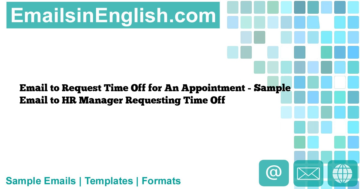 email-to-request-time-off-for-an-appointment-sample-email-to-hr