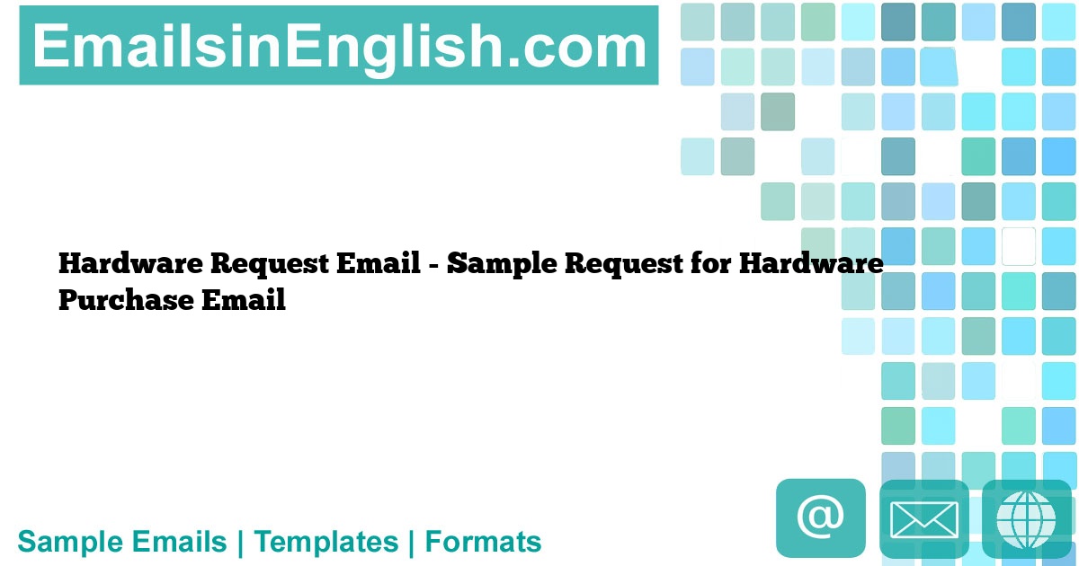 Hardware Request Email Sample Request for Hardware Purchase Email