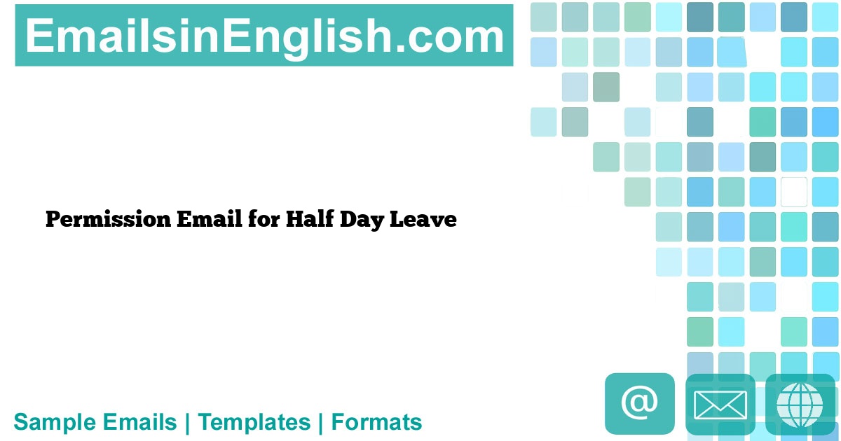 Permission Email For Half Day Leave Sample Email Asking Permission permission-email-for-half-day-leave-sample-email-asking-permission