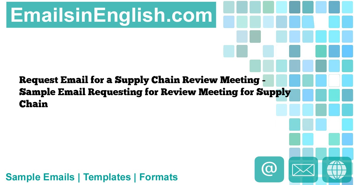 Request Email for a Supply Chain Review Meeting Sample Email