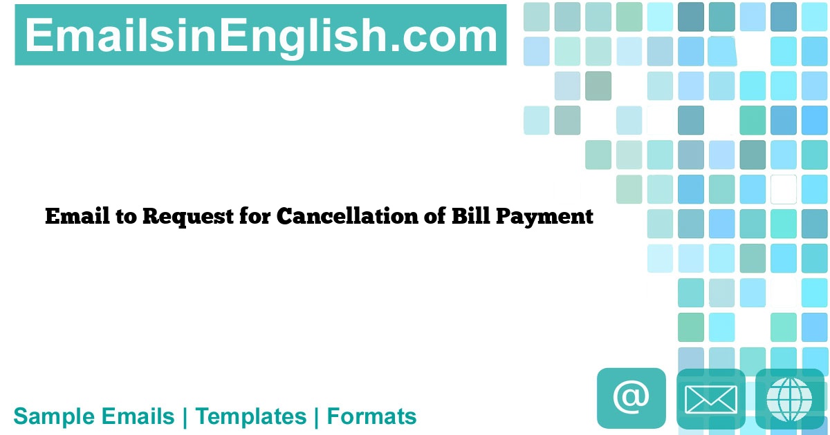 Request for Bill Pay Cancellation Sample Email to Request for
