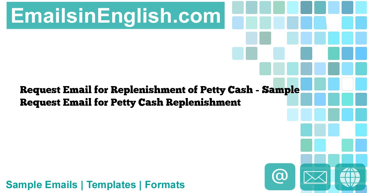 Request Email for Replenishment of Petty Cash - Sample Request Email ...