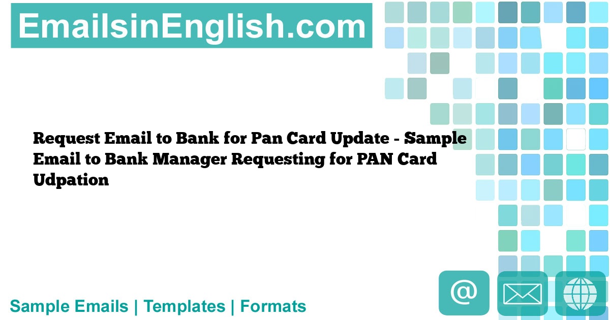 Request Email to Bank for Pan Card Update Sample Email to Bank