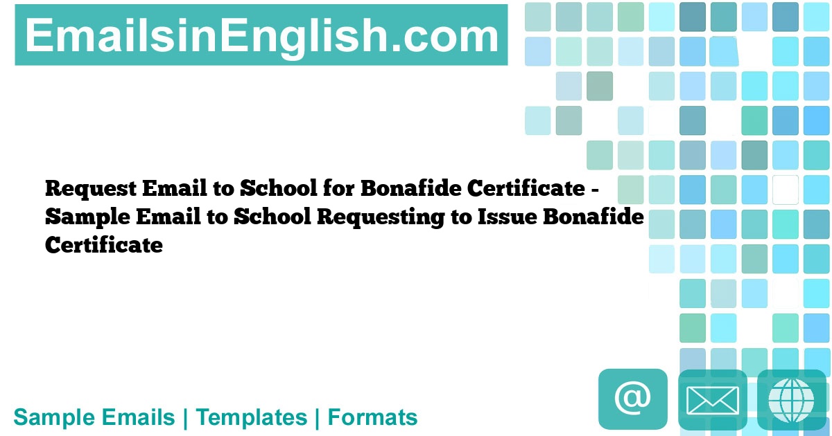 Request Email to School for Bonafide Certificate Sample Email to
