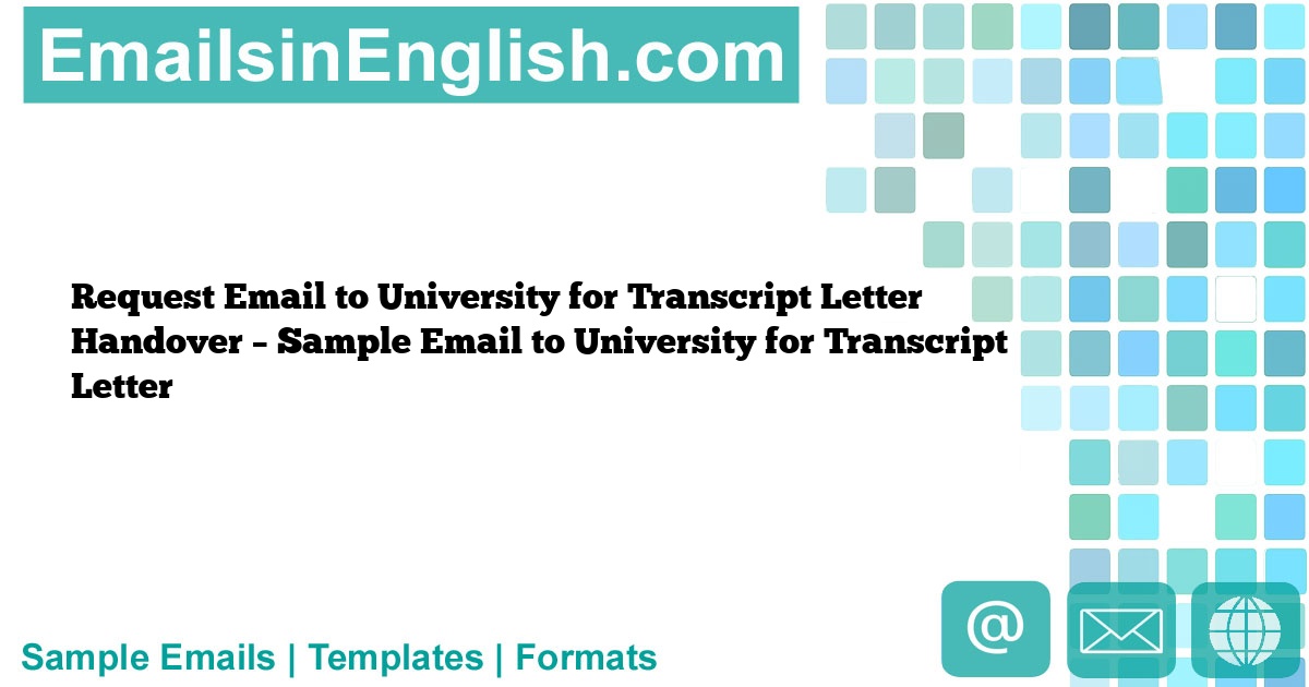 Request Email to University for Transcript Letter Handover – Sample ...