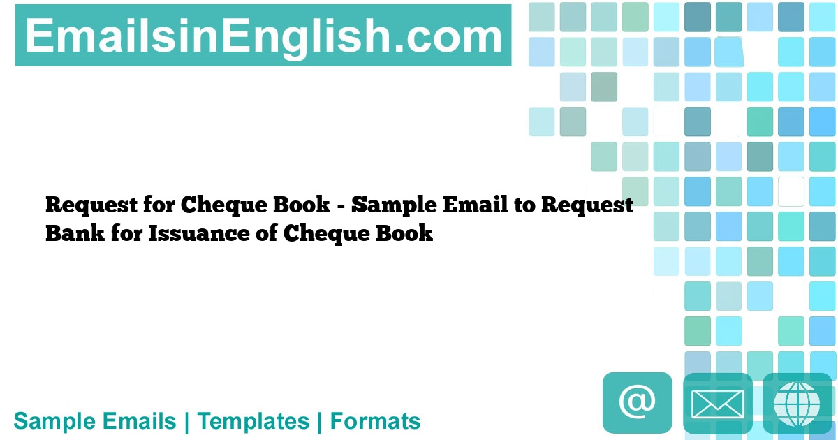 Request for Cheque Book Sample Email to Request Bank for Issuance of