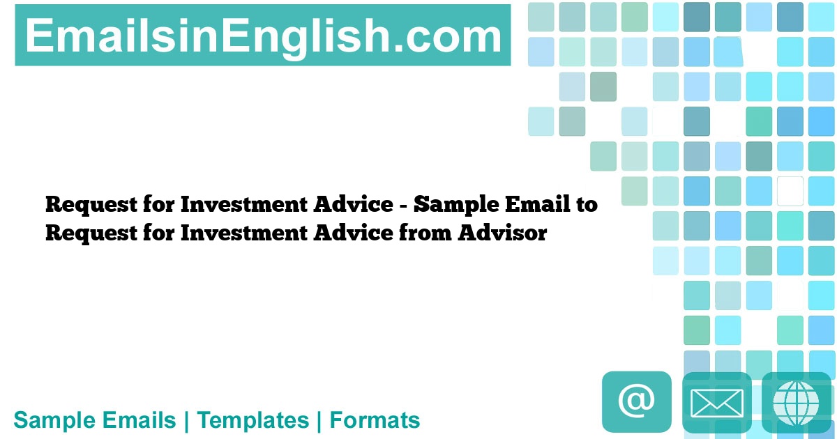 Request for Investment Advice Sample Email to Request for Investment