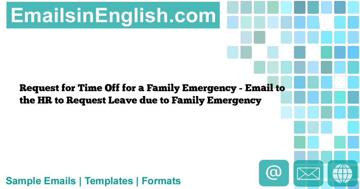 Request for Time Off for a Family Emergency Email to the HR to