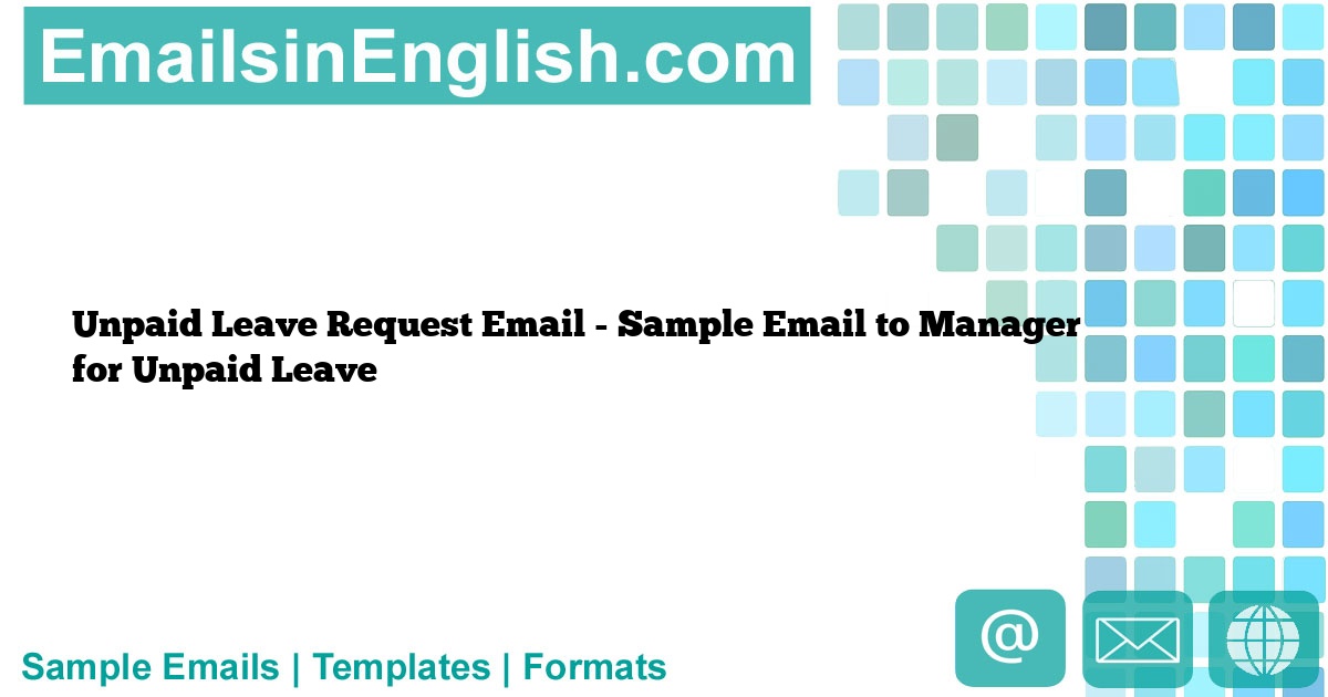 Unpaid Leave Request Email - Sample Email to Manager for Unpaid Leave ...